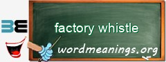 WordMeaning blackboard for factory whistle